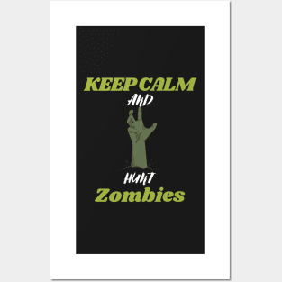 Keep calm and hunt zombies Posters and Art